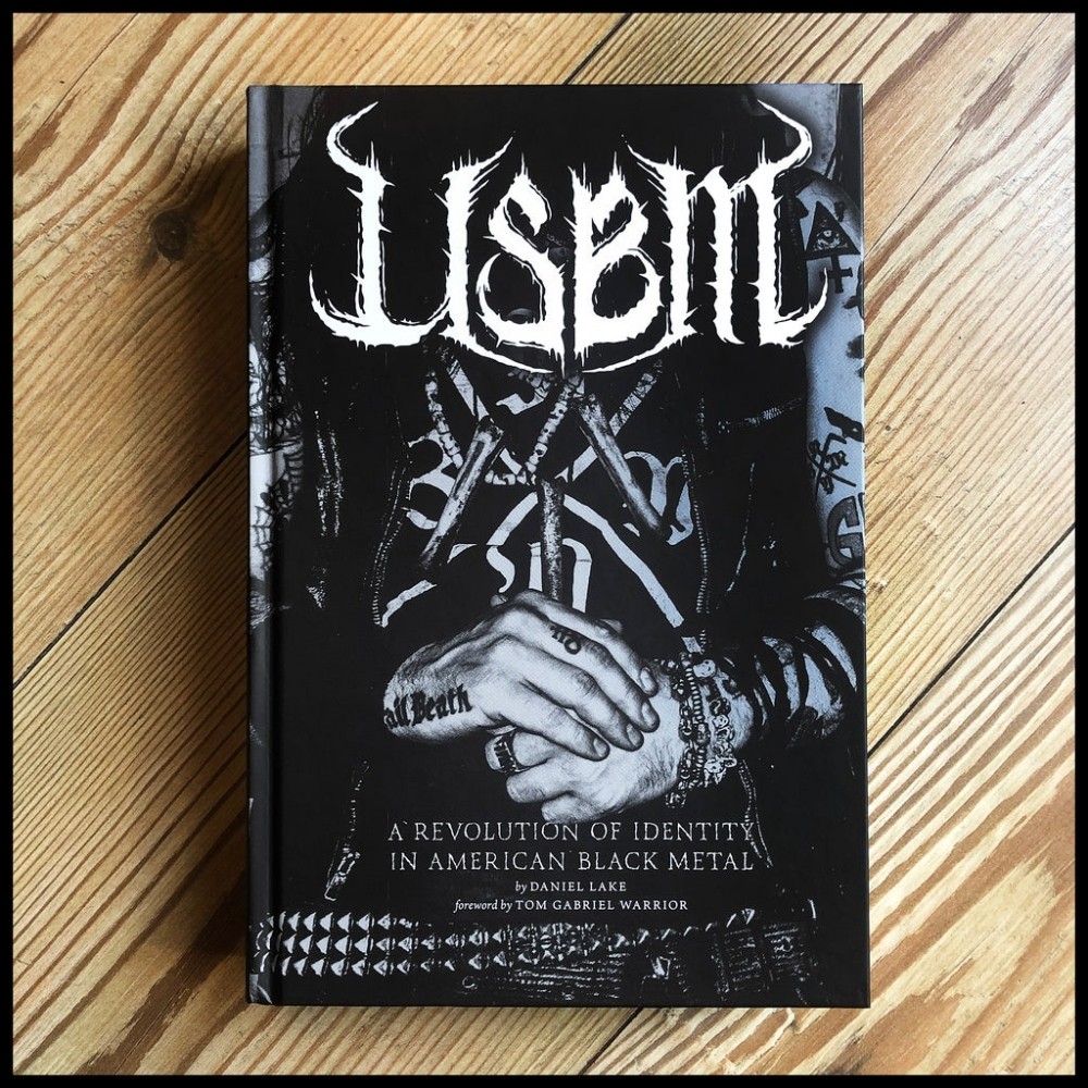 Daniel Lake - USBM: A Revolution Of Identity In American Black Metal - BOOK