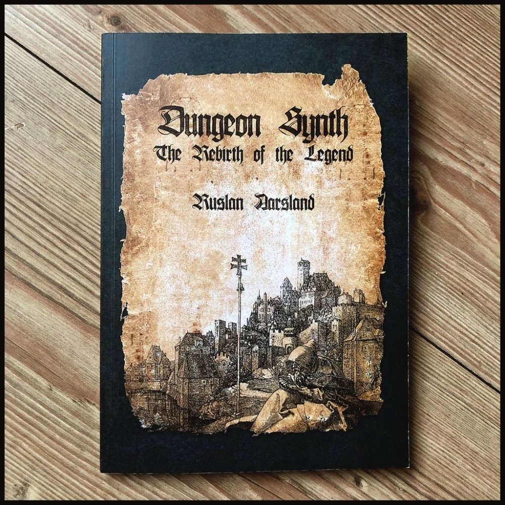 Ruslan Akimov - Dungeon Synth: The Rebirth Of A Legend - BOOK